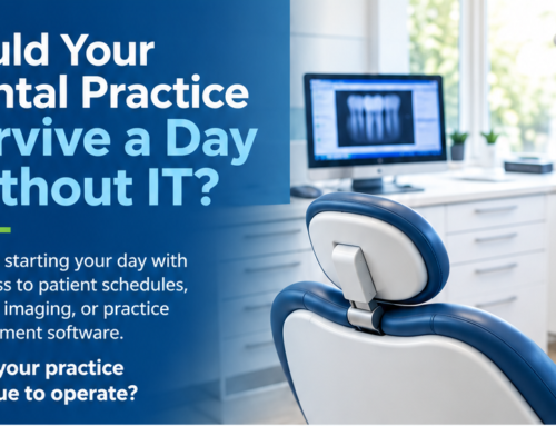 Could Your Dental Practice Survive a Day Without IT?