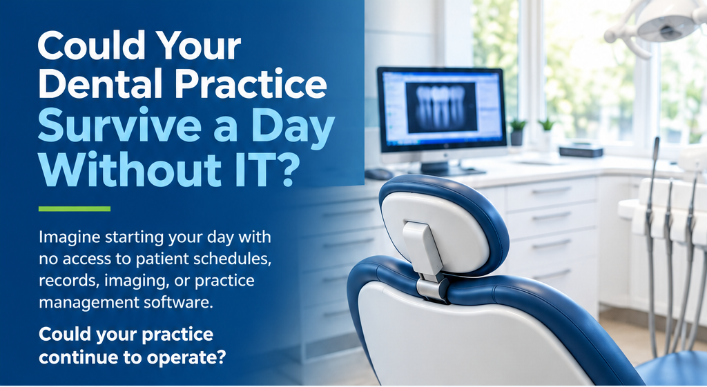 Could Your Dental Practice Survive a Day Without IT?
